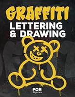 Graffiti Lettering & Drawing for Beginners: Learn to Master Tags, Wildstyle Technique, the Graffiti Alphabet from A to Z/ Street ... Step by step- Gift For Teen, Boys And Girls / ART6 B0BBJRFD83 Book Cover