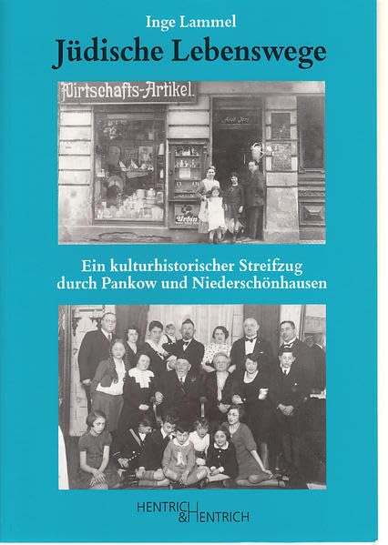 Jüdische Lebenswege: Ein kulturhistorischer Streifzug durch Pankow und Niederschönhausen