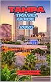 TAMPA TRAVEL GUIDE 2025 (Globetrotter’s Handbook 2025 8)