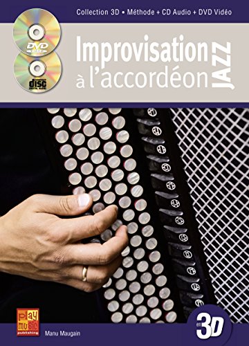 Télécharger Improvisation jazz à l'accordéon en 3D (1 Livre + 1 CD + 1 DVD) Francais PDF