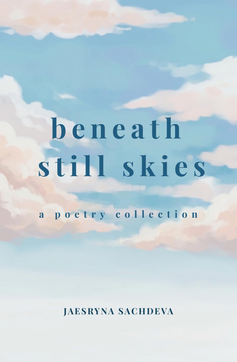beneath still skies: a poetry collection