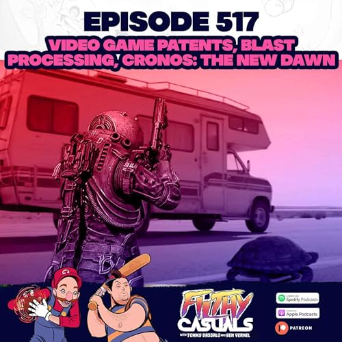 Episode 517: Video Game Patents, Blast Processing, Cronos: The New Dawn