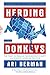 Herding Donkeys: The Fight to Rebuild the Democratic Party and Reshape American Politics