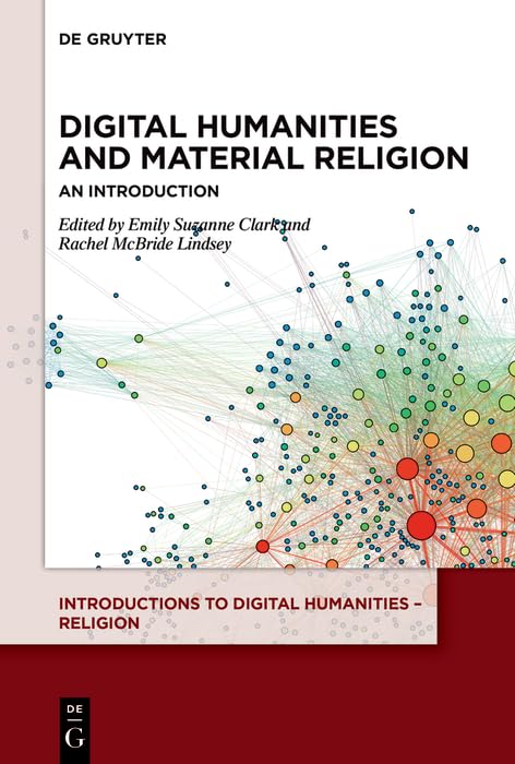 Digital Humanities and Material Religion: An Introduction (Introductions to Digital Humanities – Religion)