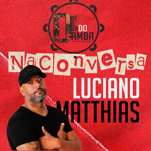 A Ess&ecirc;ncia do Samba: Luciano Matthias e Sua Jornada Musical