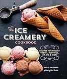 The Ice Creamery Cookbook: Recipes for Frozen Treats, Toppings, Mix-Ins & More (English Edition)