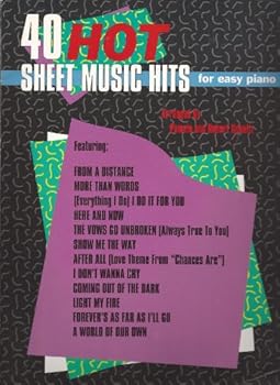 40 HOT SHEET, MUSIC HITS FOR EASY PIANO