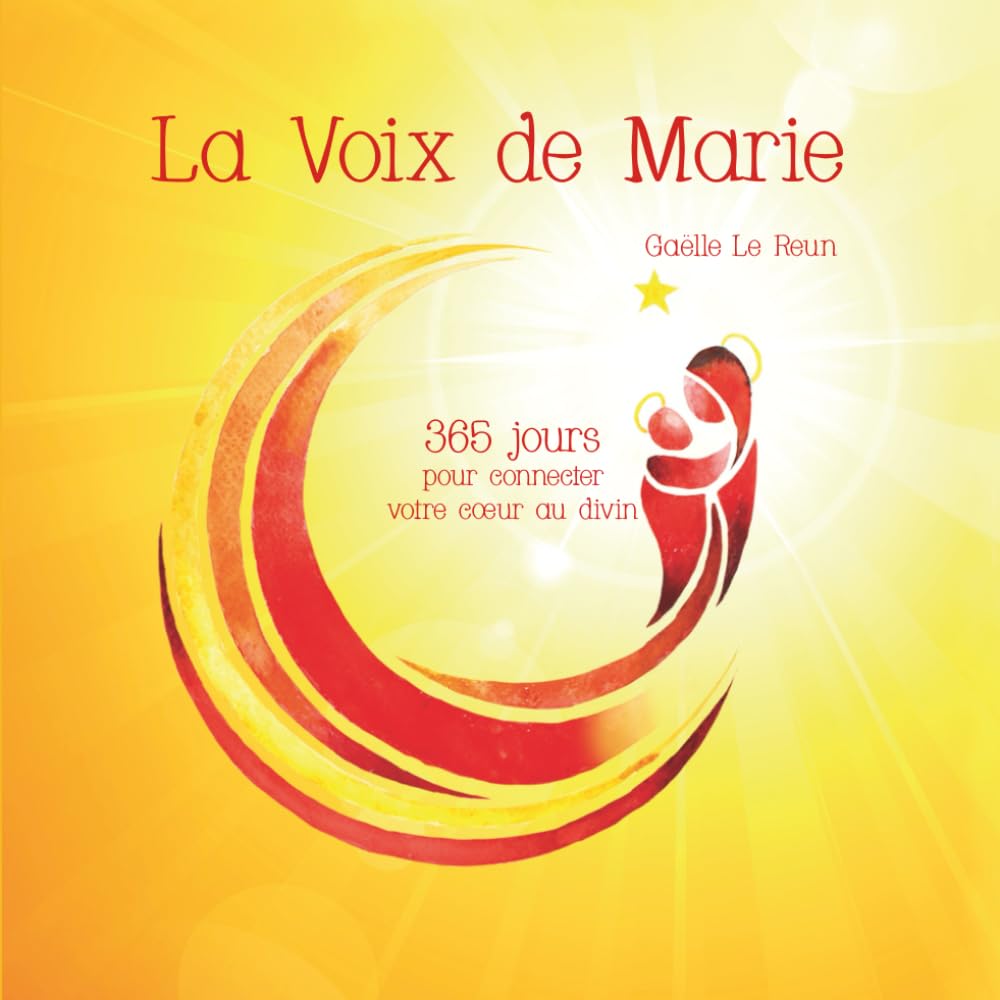 La Voix de Marie - 365 jours pour connecter votre coeur au divin: Guide de spiritualité universelle : messages inspirants quotidiens et oracle > éveil, alignement et transformation intérieure