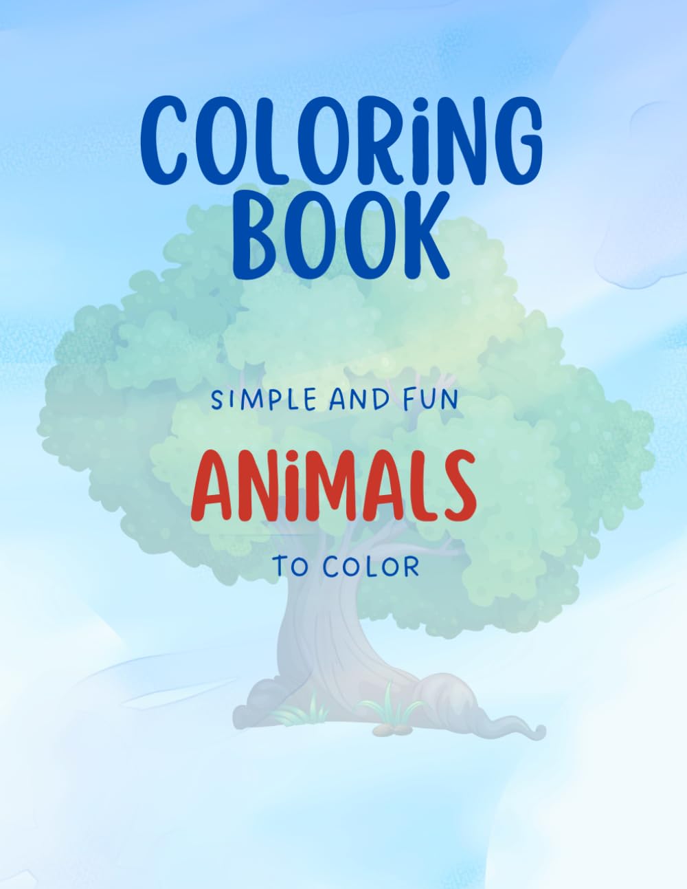 Animals Coloring Book for Kids: Simple and Fun Animal Coloring Pages for Preschool and Kindergarten Kids