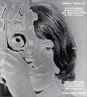 Encyclopedie Internationale Des Photographes De 1839 A Nos Jours =: Photographers Encyclopaedia International 1839 To The Present 2903671052 Book Cover