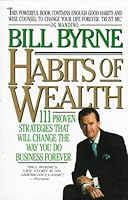 Habits of Wealth: 111 Proven Strategies That Will Change the Way You Do Business Forever 0425138194 Book Cover