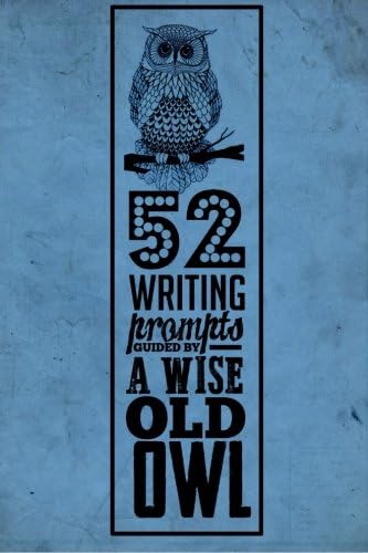 52 Writing Prompts Guided by A Wise Old Owl