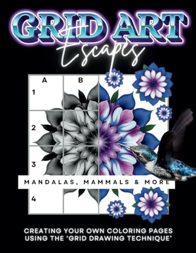 GRID ART ESCAPES ? Mandalas, Mammals & More: 45+ Designs! Make Your Own Coloring Page with/Grid Drawing Technique! Mandalas & Pa