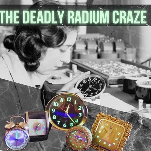 THE DEADLY GLOW OF RADIUM