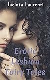 Erotic Lesbian Fairy Tales (Erotic Lesbian Fairy Tales Bundle Book 1)