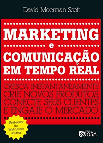 Marketing e comunicação em tempo real: Cresça instantaneamente. Crie novos produtos, conecte seus clientes e engaje o mercado