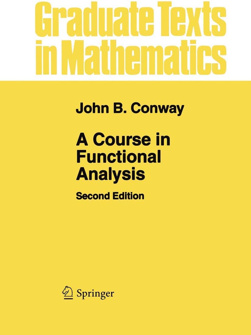 A Course in Functional Analysis (Graduate Texts in Mathematics, 96)
