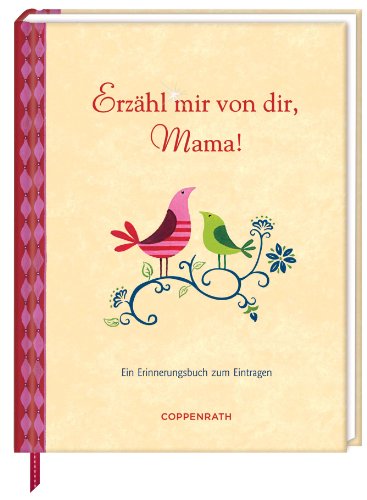 Erzähl mir von dir, Mama!: Ein Erinnerungsbuch zum Eintragen (Eintragbücher)