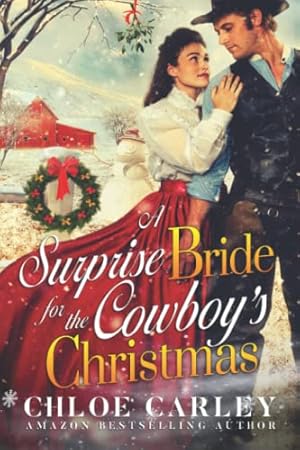 A Surprise Bride for the Cowboy's Christmas: A Christian Historical Romance Book