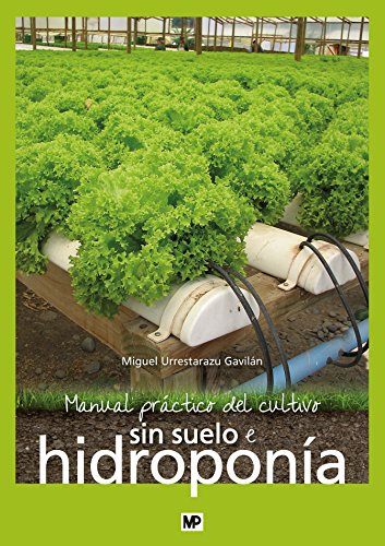 Manual práctico del cultivo sin suelo e hidroponía