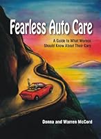 Fearless Auto Care, A Guide to What Women Should Know About Their Cars 1935157345 Book Cover