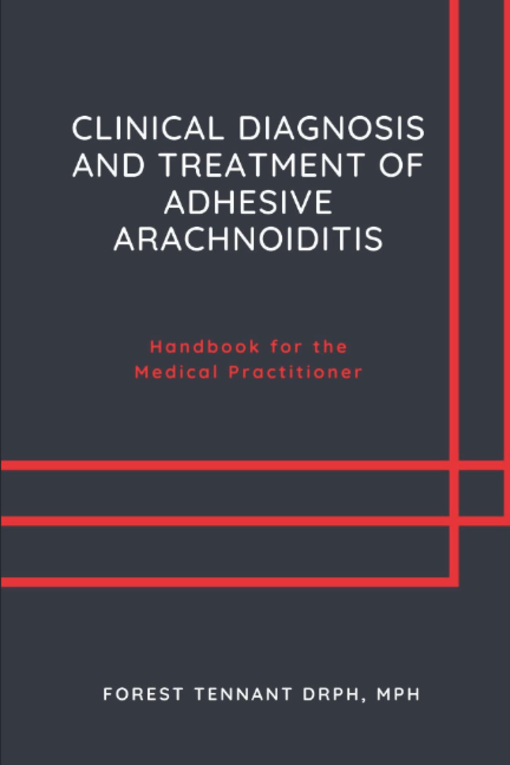 Clinical Diagnosis and Treatment of Adhesive Arachnoiditis: Handbook for the Medical Practitioner