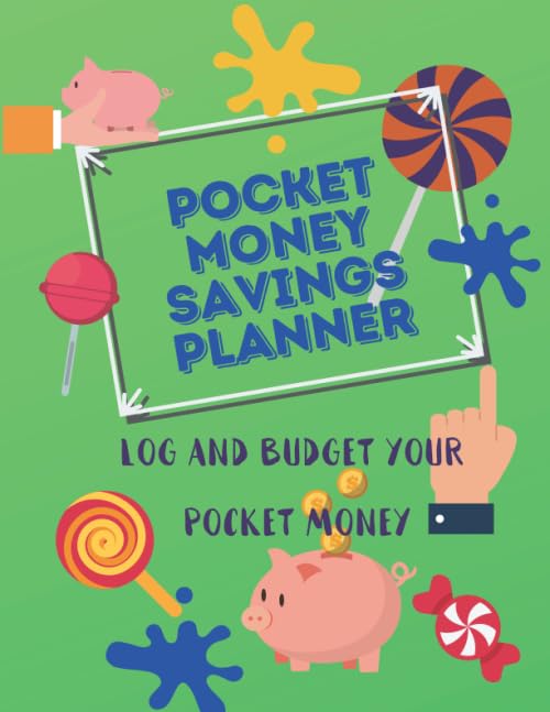 Pocket Money Savings Planner: Log and Budget your Pocket Money - Savings tracker book for kids