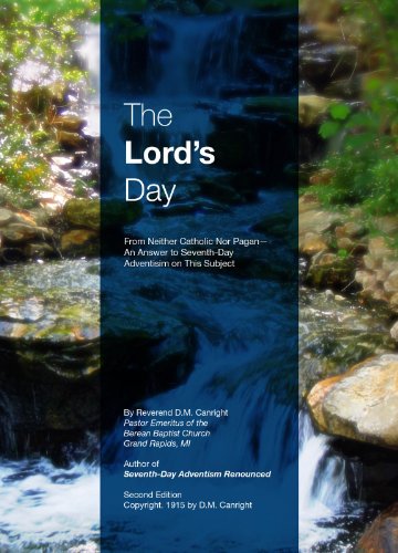 The Lord's Day From Neither Catholics nor Pagans An Answer to Seventh-Day Adventism on this Subject