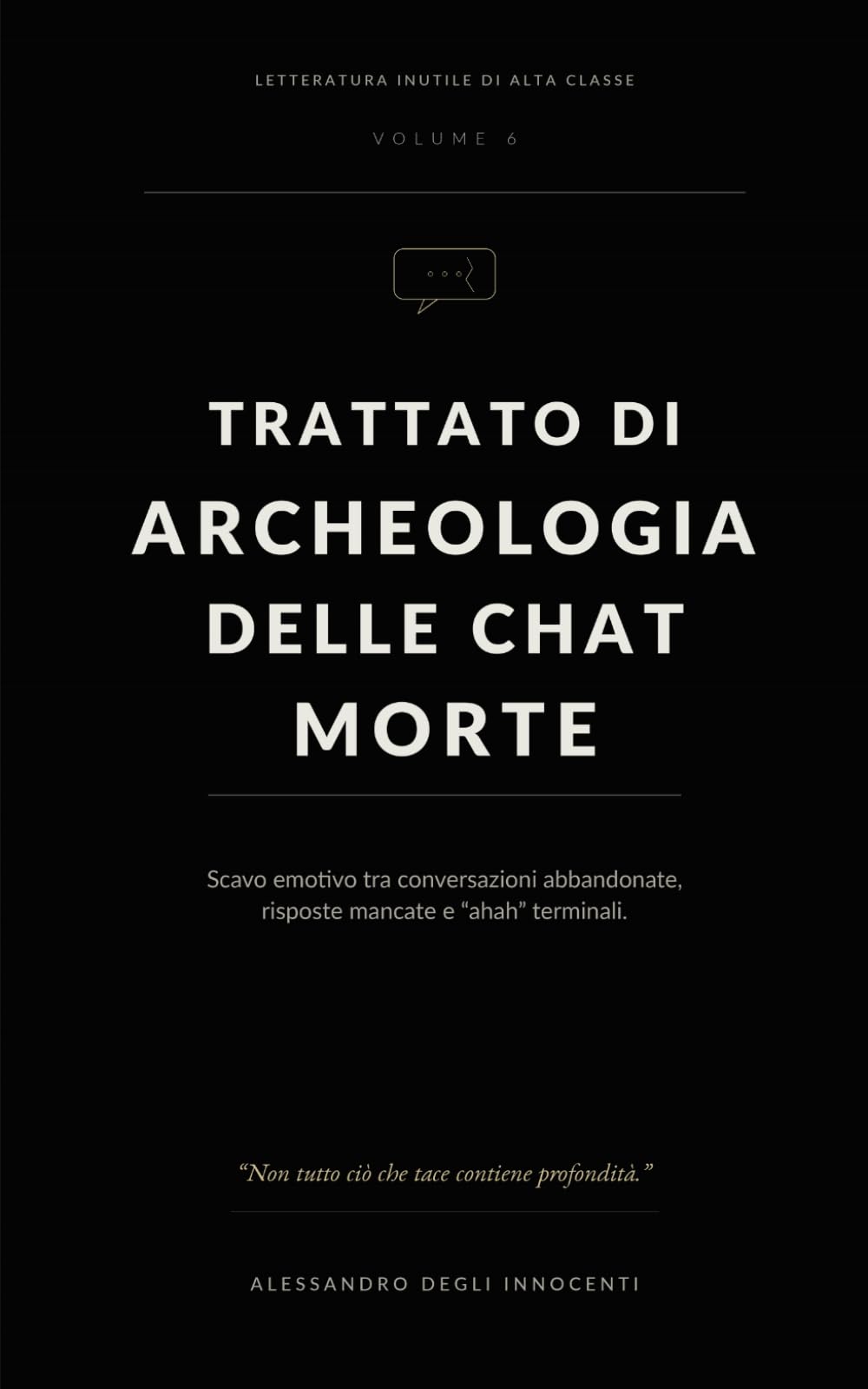 TRATTATO DI ARCHEOLOGIA DELLE CHAT MORTE: Scavo emotivo tra conversazioni abbandonate, risposte mancate e “ahah” terminali. (Letteratura inutile di alta classe)