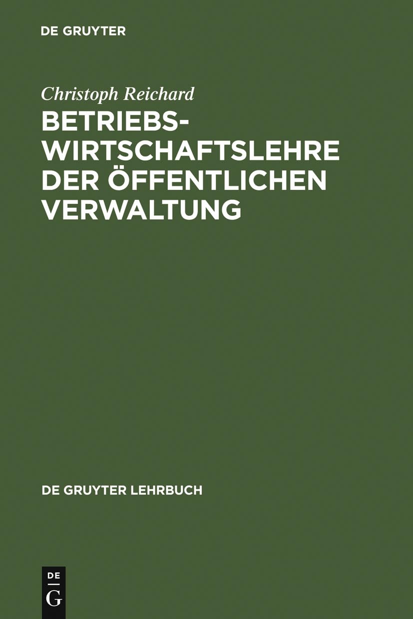Betriebswirtschaftslehre der öffentlichen Verwaltung (De Gruyter Lehrbuch)