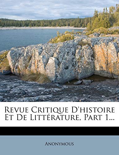 Revue Critique D'histoire Et De Littérature, Part 1... (French Edition)