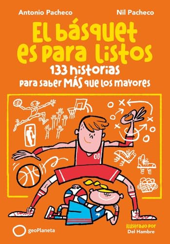 El básquet es para listos: 133 historias para saber más que los mayores (Deportes)