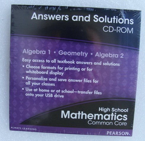 Pearson Mathematics: Algebra 1, Geometry, Algebra 2 Common Core Edition Answers & Solutions CD-ROM 0133185664