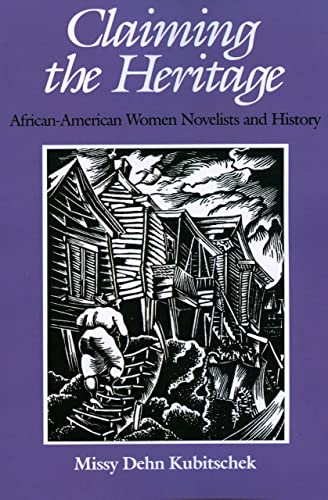 Claiming the Heritage: African-American Women Novelists and History
