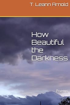 How Beautiful the Darkness Poems