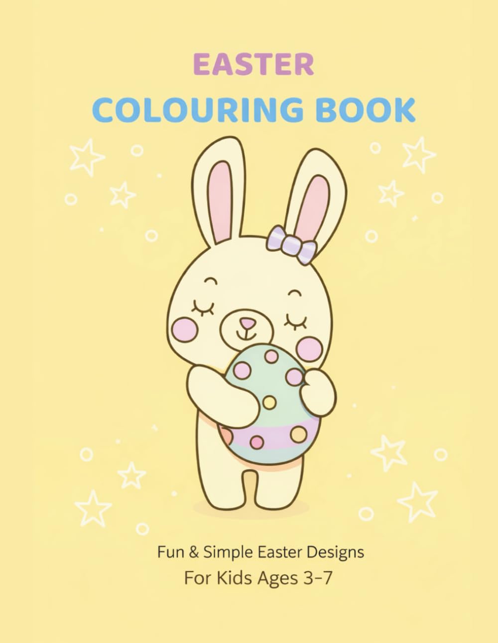 Easter Colouring Book: For kids Ages 3-7