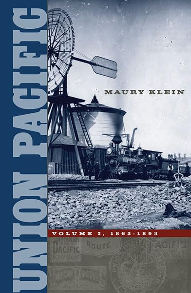 Union Pacific: Volume I, 1862-1893 (Volume 1)