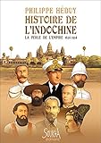  Histoire de l\'Indochine la Perle de l\'Empire