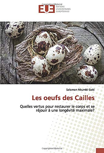 Les oeufs des Cailles: Quelles vertus pour restaurer le corps et se réjouir à une longévité maximale?