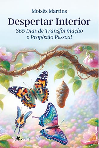 Despertar interior: 365 dias de transformação e propósito pessoal - Martins, Moisés