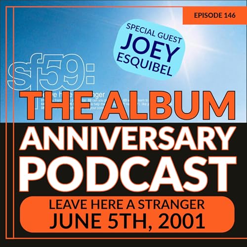 Episode 146 - Leave Here A Stranger with Special Guest Joey Esquibel