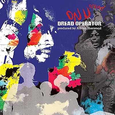 Dread Operator From The On U Sound Archives - Produced By Adrian Sherwood
