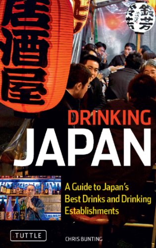 Drinking Japan: A Guide to Japan's Best Drinks and Drinking Establishments