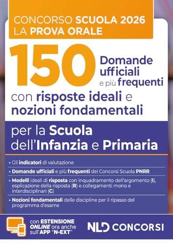 Concorso scuola prova orale. 150 domande ufficiali con risposte ideali e nozioni fondamentali per la Scuola dell'Infanzia e Primaria per la preparazione alla prova orale del concorso scuola