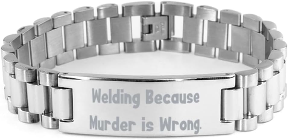 Sarcastic Welding Gifts, Welding Because Murder is Wrong, Birthday Gifts, Ladder Bracelet For Welding from Friends, Welding art, Welding sculptures, Welded metal art, Welded steel art, Custom welding