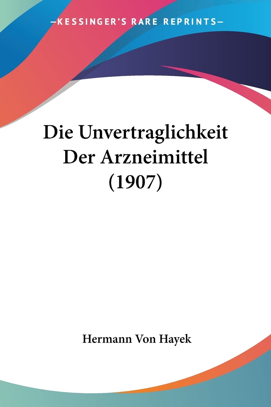 Die Unvertraglichkeit Der Arzneimittel (1907)