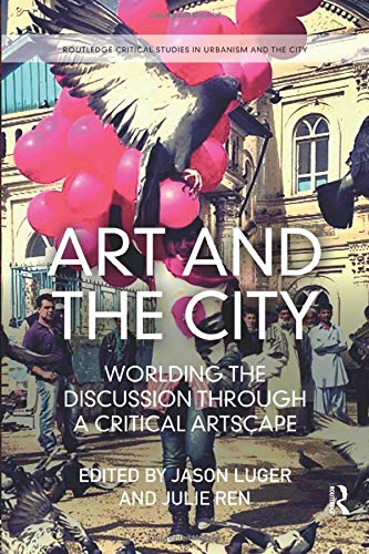 Art and the City: Worlding the Discussion through a Critical Artscape