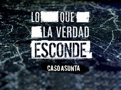 Lo que la verdad esconde: El caso Asunta