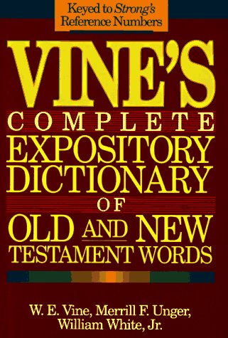  Vine's Complete Expository Dictionary of Old and New Testament Words: W.E. Vine ; Edited by Merrill Livre eBook France