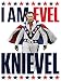 I Am Evel Knievel